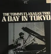 The Tommy Flanagan Trio - A Day In Tokyo