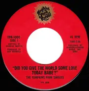 The Tompkins Park Singers - Did You Give The World Some Love Today Babe?