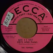The Toppers - Pots And Pans / It Was Twice as Big As I Thought It Was