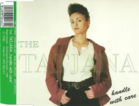 The Tatjana - Handle With Care