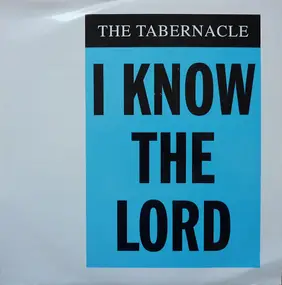 Tabernacle - I Know The Lord (The New Mixes)