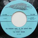 7inch Vinyl Single - The Teddy Bears - To Know Him, Is To Love Him