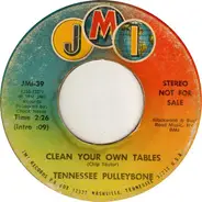 The Tennessee Pulleybone - Clean Your Own Tables