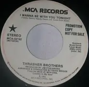 The Thrasher Brothers - I Wanna Be With You Tonight