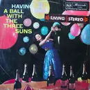 LP - The Three Suns - Having A Ball With The Three Suns