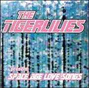 CD - The Tigerlilies - Space Age Love Songs