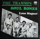 7inch Vinyl Single - The Trammps - Soul Bones / Love Magnet