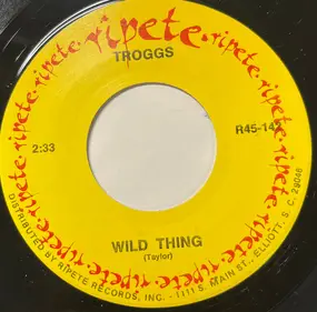 The Troggs - Wild Thing / Let The Good Times Roll