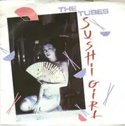 7inch Vinyl Single - The Tubes - Sushi Girl