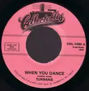 7inch Vinyl Single - The Turbans - When You Dance