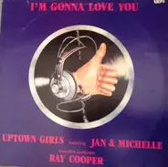 The Uptown Girls - I'm Gonna Love You