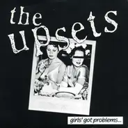 The Upsets / The Richmond Sluts - Girls' Got Problems / Junky Queen
