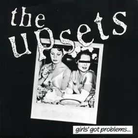 The Upsets - Girls' Got Problems / Junky Queen