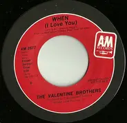 The Valentine Brothers - When (I Love You)