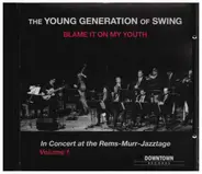 The Young Generation Of Swing - Live at the Rems-Murr-Jazztage Vol. 1