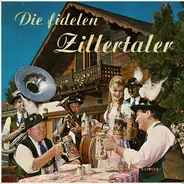 The Zillertal Band Unter Harry Wehner - Die Fidelen Zillertaler