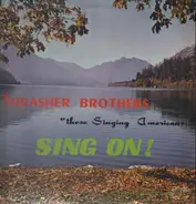 The Thrasher Brothers - Sing On!