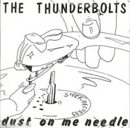 The Thunderbolts - Dust On Me Needle
