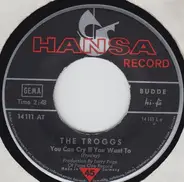 The Troggs - You Can Cry If You Want To