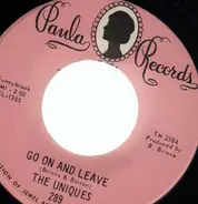 The Uniques - I'll Do Anything / Go On and Leave