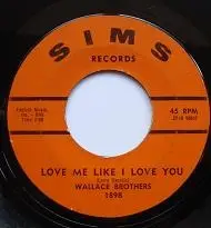 The Wallace Brothers - Lover's Prayer / Love Me Like I Love You