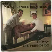 7'' - The Alexander Brothers - The Way Old Friends Do