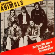 The Animals - The Original Animals, Before We Were So Rudely Interrupted