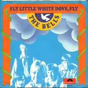 7'' - The Bells - Fly Little White Dove, Fly