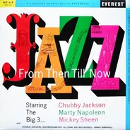The Big Three - Chubby Jackson, Marty Napoleon, Mickey Sheen - Jazz from Then Till Now