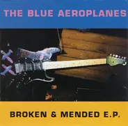 The Blue Aeroplanes - Broken & Mended E.P.
