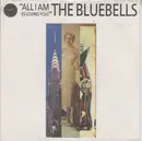 7'' - The Bluebells - All I Am (Is Loving You)