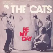 7'' - The Cats - Be My Day