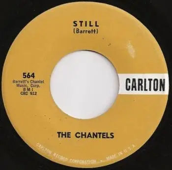 The Chantels / The Chantels with The Sammy Lowe Orchestra - Still / Well, I Told You