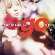 7'' - The Darling Buds - Let's Go Round There