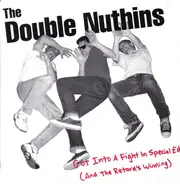 The Double Nuthins - Got Into A Fight In Special Ed (And The Retard's Winning)