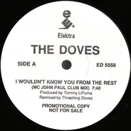 The Doves, The Thrashing Doves - I Wouldn't Know You From The Rest