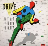 The Drive - Beat Your Body