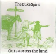 The Duke Spirit - Cuts Across the Land