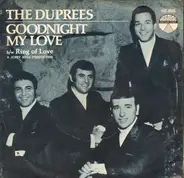 The Duprees - Ring Of Love / Goodnight My Love