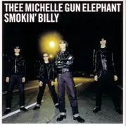 7inch Vinyl Single - Thee Michelle Gun Elephant - Smokin' Billy