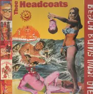 Thee Headcoats - BEACH BUMS MUST DIE