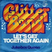 7'' - The Glitter Band - Let's Get Together Again / Jukebox Queen