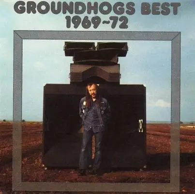 The Groundhogs - Groundhogs Best 1969-72