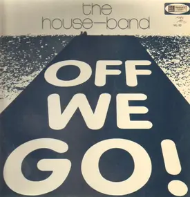 The House-Band - Off We Go