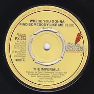 The Imperials - Where You Gonna Find Somebody Like Me / Another Star