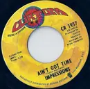 7'' - The Impressions - Ain't Got Time / I'm So Proud