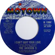 The Jackson 5 - Whatever You Got, I Want / I Can't Quit Your Love