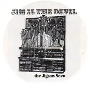 7'' - The Jigsaw Seen - Jim Is The Devil