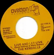 The Kendalls - Live And Let Live / Heaven's Just A Sin Away