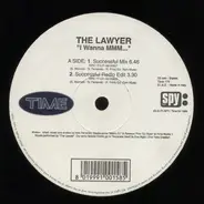 The Lawyer - I Wanna Mmm...